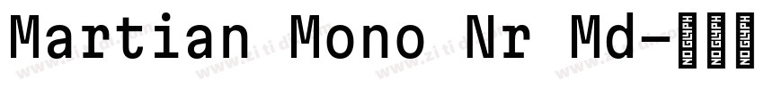 Martian Mono Nr Md字体转换 Martian Mono Nr Md字体转换